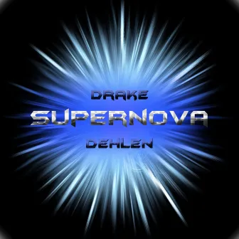 Supernova by Drake Dehlen