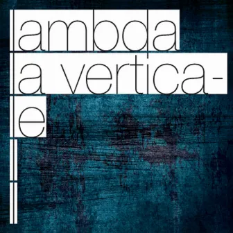 La Verticale by Lambda