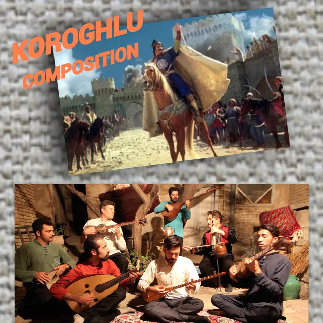 Koroghlu Composition