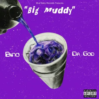 Big Muddy by Bino DaGod