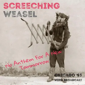 No Anthem For A New Tomorrow (Live Chicago '93) by Screeching Weasel