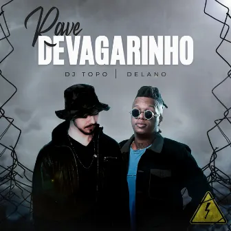 Rave Devagarinho by Delano