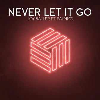 Never Let It Go by Joy Baller