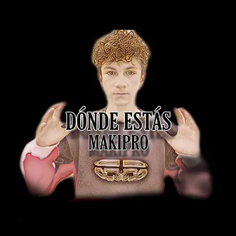 Dónde Estás by MAKIPRO