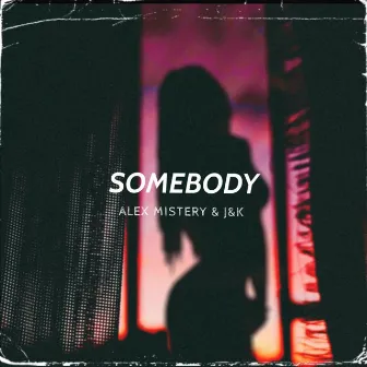 Somebody by Alex Mistery