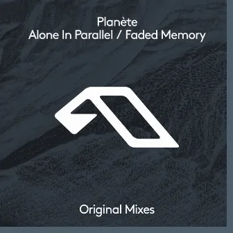 Alone In Parallel / Faded Memory by Planète