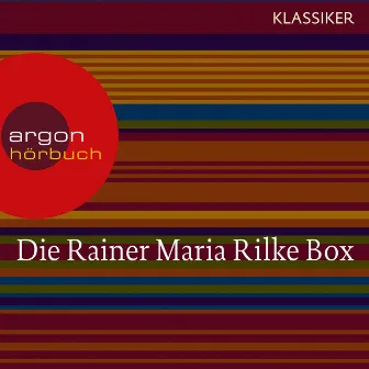 Rainer Maria Rilke [Duineser Elegien / Geschichten vom lieben Gott / Meistererzählungen / Die schönsten Gedichte / Sonette an Orpheus (Ungekürzte Lesung)] by Rainer Maria Rilke