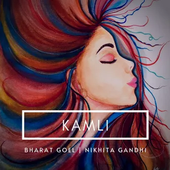 Kamli by Bharat Goel