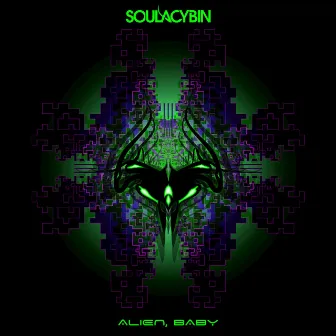 Alien, Baby by Soulacybin