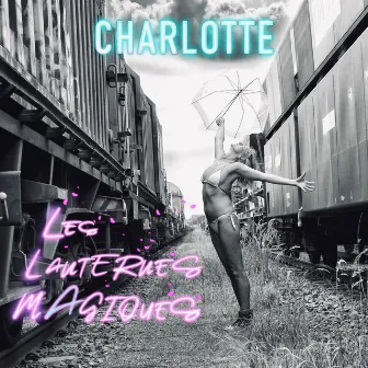 Les lanternes magiques by Charlotte