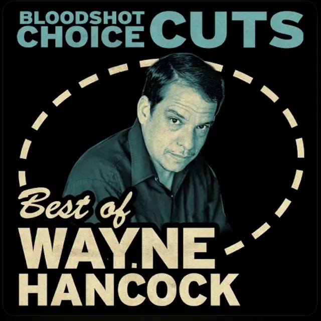 Choice Cuts: Best of Wayne Hancock