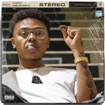 And I'm Only 21 by A-Reece