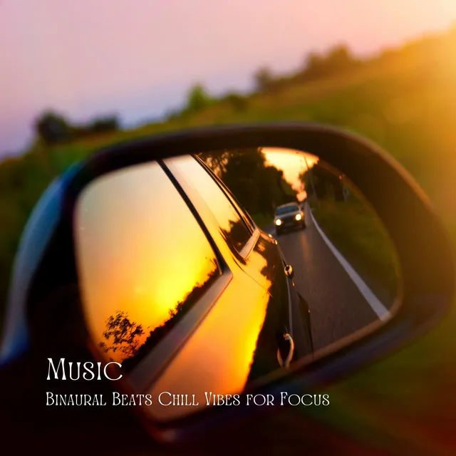 Music: Binaural Beats Chill Vibes for Focus