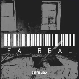 Fa Real by Aaron Mack