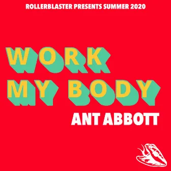 Work My Body by Ant Abbott