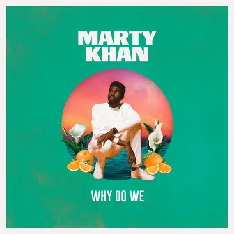 Why Do We by Marty Khan