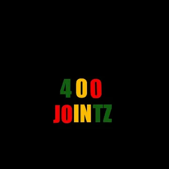 400 JOINTZ by DJ STP