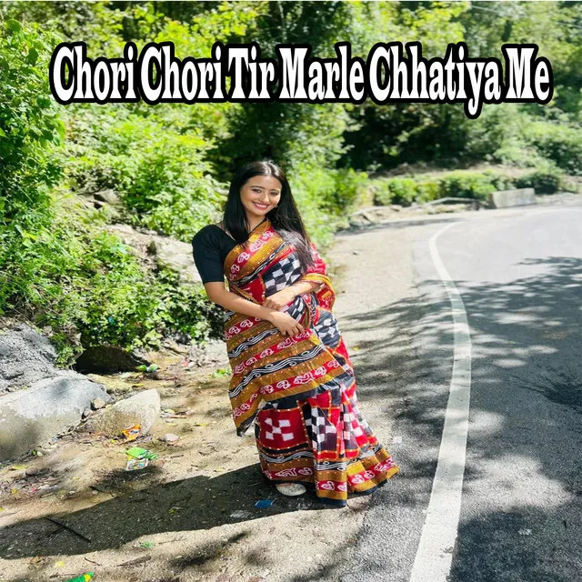 Chori Chori Tir Marle Chhatiya Me