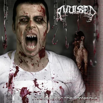 Yearning for the Grotesque by Avulsed