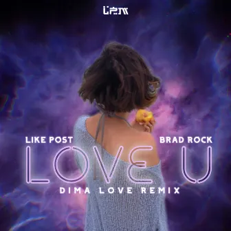 Love U (Dima Love Remix) by Like Post