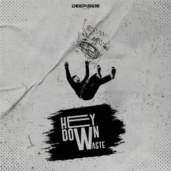 Hey Down by Waste