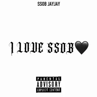 I LOVE SSOB by Ssob JayJay