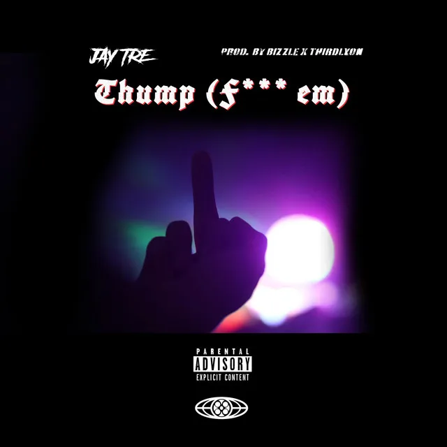 THUMP (FUCK EM)