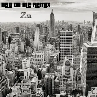 Bag On Me Remix by Za