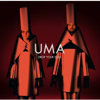 Drop Your Soul by UMA