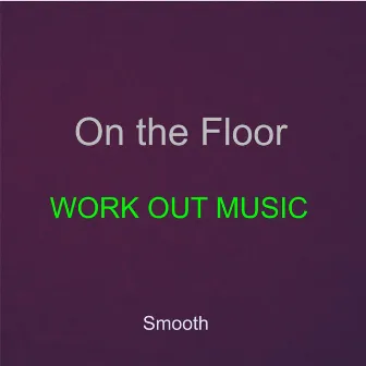 On the Floor by Smooth