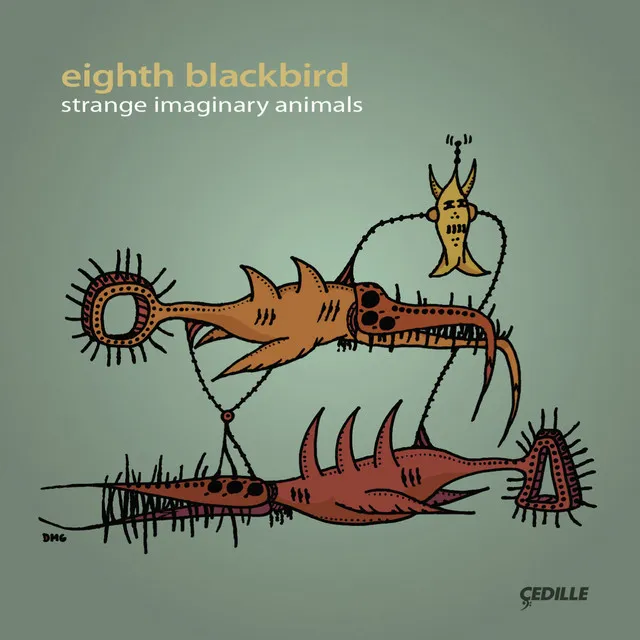 Eighth Blackbird: Strange Imaginary Animals