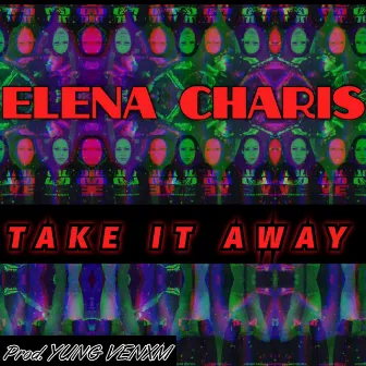 Take It Away by Elena Charis