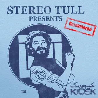 Stereo Tull Presents (Remastered) by Kiosk