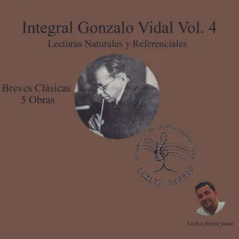 Historias del Piano Colombiano, Lecturas Naturales y Referenciales, Integral Gonzalo Vidal,5 Clásicas Vol. 4 by Gonzalo Vidal