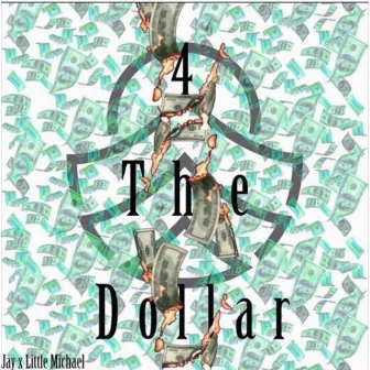 4 the Dollar by JAY