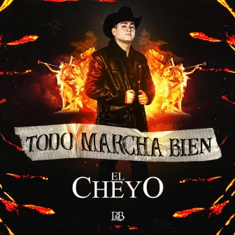 Todo Marcha Bien by El Cheyo