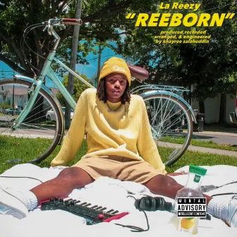 REEBORN by La Reezy