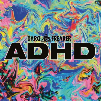 ADHD EP by Darq E Freaker