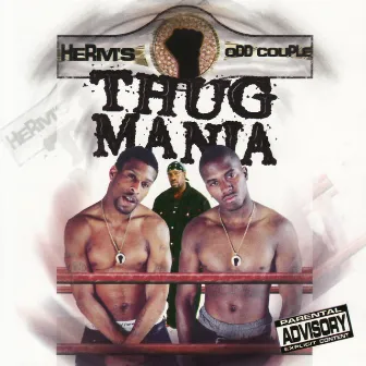 Thug Mania by Herm's Odd Couple