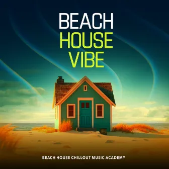 Beach House Vibe by Beach House Chillout Music Academy