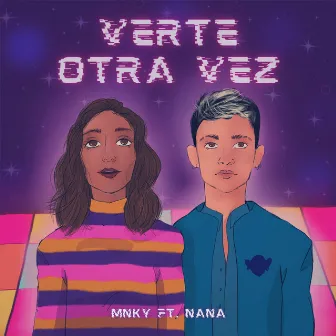 Verte Otra Vez by MNKY