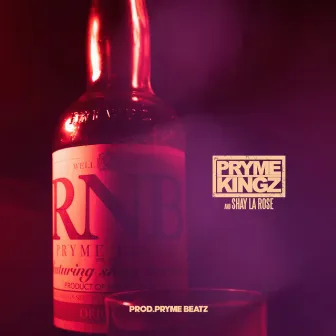 R.N.B by Pryme Kingz