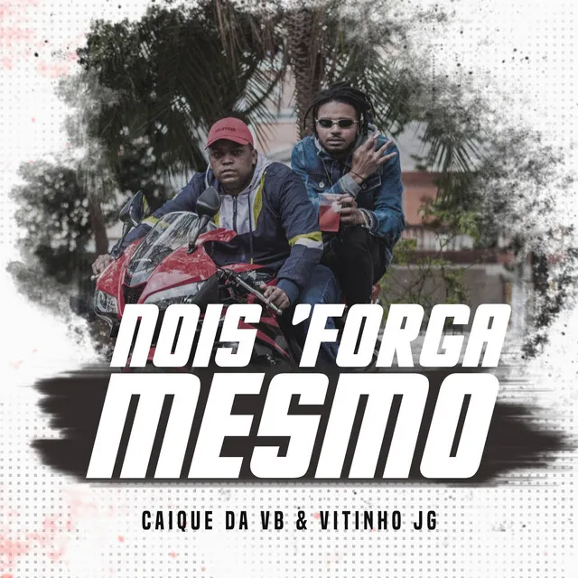 Nois Forga Mesmo