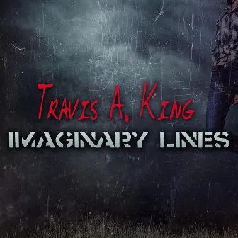 Imaginary Lines by Travis A. King