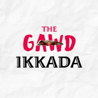 The Gawd Ikkada by The Gawd