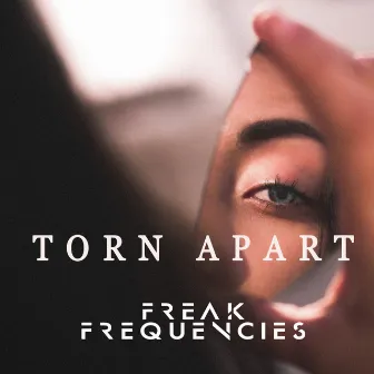 Torn Apart by Freak Frequencies