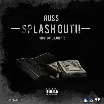 Splash out 2.0 by Russ