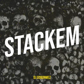 Stackem by Dj GoRuNMeZ