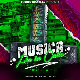 Musica Pa la Calle by Luxury Discplay