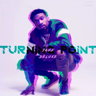 Turning Point (Deluxe) by Jahz